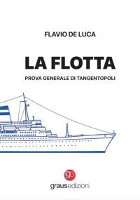 Immagine copertina libro La flotta. Prova generale di Tangentopoli