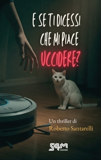 Immagine copertina libro E se ti dicessi che mi piace uccidere?