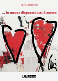 Immagine copertina libro ... in mezzo disperati atti d'amore