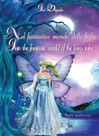 Immagine copertina libro Nel fantastico mondo delle fiabe-Into the fantastic world of the fairy tales. Ediz. illustrata