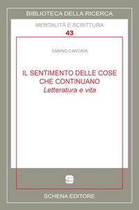 Immagine copertina libro Il sentimento delle cose che continuano. Letteratura e vita