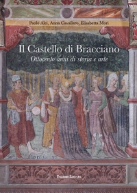 Immagine copertina libro Il castello di Bracciano. Ottocento anni di storia e arte