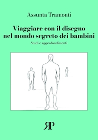 Immagine copertina libro Viaggiare con il disegno nel mondo segreto dei bambini. Studi e approfondimenti