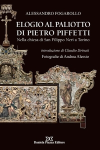 Immagine copertina libro Elogio al Paliotto di Pietro Piffetti. Nella Chiesa di San Filippo Neri a Torino