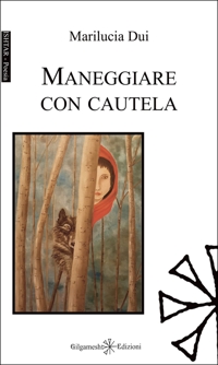 Immagine copertina libro Maneggiare con cautela