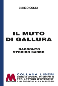 Immagine copertina libro Il muto di Gallura. Racconto storico sardo. Ediz. speciale a grandi caratteri per lettori ipovedenti