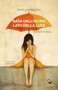 Immagine copertina libro Nata dall'altro lato della luce. Storia di Annalisa