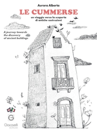 Immagine copertina libro Le cummerse. Un viaggio verso la scoperta di antiche costruzioni. A journey towards the discovery of ancient buildings. Ediz. multilingue