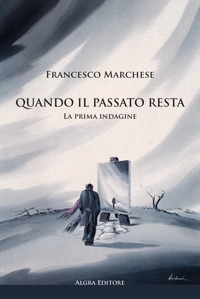 Immagine copertina libro Quando il passato resta. La prima indagine