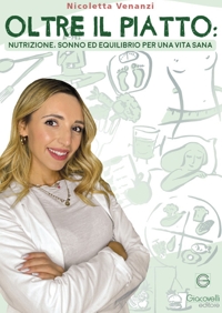 Immagine copertina libro Oltre il piatto. Nutrizione, sonno ed equilibrio per una vita sana