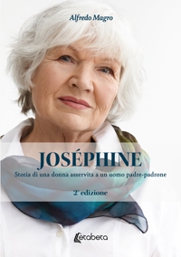 Immagine copertina libro Joséphine. Storia di una donna asservita a un uomo padre-padrone