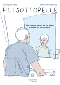 Immagine copertina libro Fili sottopelle. Dalle relazioni precoci alla vita adulta: una guida per comprendersi