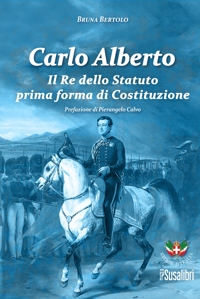 Immagine copertina libro Carlo Alberto. Il re dello Statuto prima forma di Costituzione