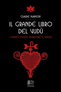 Immagine copertina libro Il grande libro del vudù. I segreti svelati, iniziazione e simboli