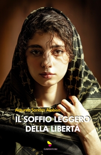 Immagine copertina libro Il soffio leggero della libertà. Ziya, la ragazza dal velo invisibile