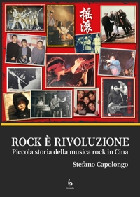 Immagine copertina libro Rock è rivoluzione. Piccola storia della musica rock in Cina