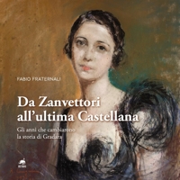 Immagine copertina libro Da Zanvettori all'ultima Castellana. Gli anni che cambiarono la storia di Gradara