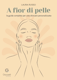Immagine copertina libro A fior di pelle. La guida completa per una skincare personalizzata