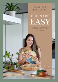 Immagine copertina libro Cucinare easy. 100 ricette veloci ed economiche per la famiglia