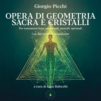 Immagine copertina libro Opera di geometria sacra e cristalli. Per trattamenti fisici, emozionali, mentali, spirituali