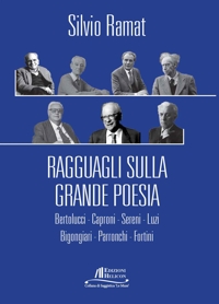 Immagine copertina libro Ragguagli sulla grande poesia. Bertolucci. Caproni. Sereni. Luzi. Bigongiari. Parronchi. Fortini