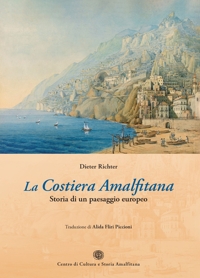 Immagine copertina libro La Costiera Amalfitana. Storia di un paesaggio europeo