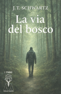 Immagine copertina libro La via del bosco. Piccolo manuale pratico di sopravvivenza nella terra ostile