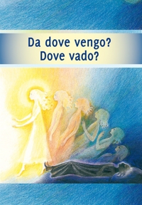 Immagine copertina libro Da dove vengo? Dove vado? Il viaggio della tua anima