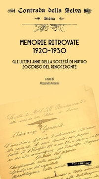 Immagine copertina libro Memorie ritrovate 1920-1930. Gli ultimi anni della società di mutuo soccorso del Rinoceronte