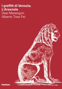 Immagine copertina libro I graffiti di Venezia. L'Arsenale. Ediz. illustrata
