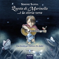 Immagine copertina libro Questa di Marinella... è la storia vera. Una favola per Fabrizio De Andrè