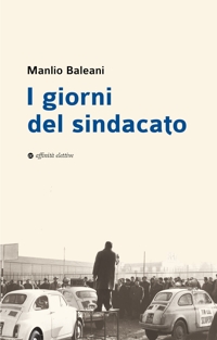Immagine copertina libro I giorni del sindacato. In appendice documenti inediti della prima Segretaria Unione Sindacale Provinciale di Ancona