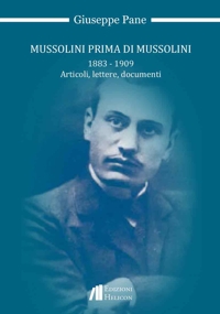 Immagine copertina libro Mussolini prima di Mussolini 1883-1909. Articoli, lettere, documenti