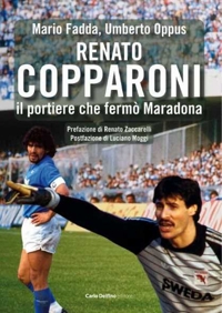 Immagine copertina libro Renato Copparoni. Il portiere che fermò Maradona