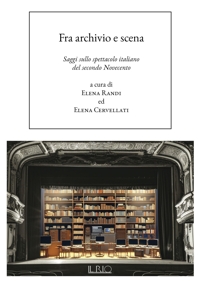 Immagine copertina libro Fra archivio e scena. Saggi sullo spettacolo italiano del secondo Novecento