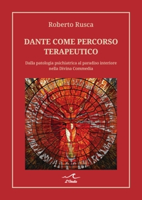 Immagine copertina libro Dante come percorso terapeutico. Dalla patologia psichiatrica al paradiso interiore nella Divina Commedia