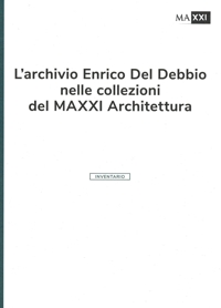 Immagine copertina libro L'archivio Enrico Del Debbio nelle collezioni del MAXXI Architettura. L'inventario