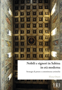 Immagine copertina libro Nobili e signori in Sabina in età moderna. Strategie di potere e committenze artistiche