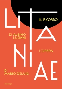 Immagine copertina libro Litanie. In ricordo di Albino Luciani. L’opera di Mario Deluigi