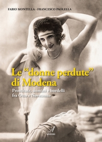 Immagine copertina libro Le «donne perdute» di Modena. Prostitute, uomini e bordelli fra Otto e Novecento