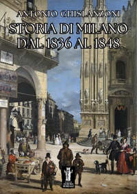 Immagine copertina libro Storia di Milano dal 1836 al 1848