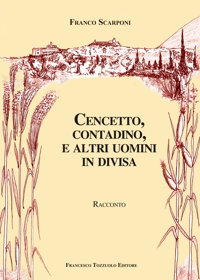 Immagine copertina libro Cencetto, contadino e altri uomini in divisa