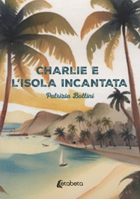Immagine copertina libro Charlie e l'isola incantata