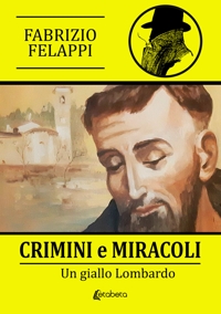 Immagine copertina libro Crimini e miracoli. Un giallo lombardo