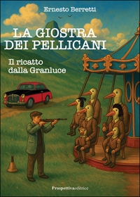 Immagine copertina libro Il ricatto dalla Granluce. La giostra dei pellicani