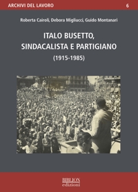 Immagine copertina libro Italo Busetto, sindacalista partigiano (1915-1985)
