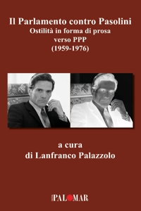 Immagine copertina libro Il parlamento contro Pasolini. Ostilità in forma di prosa verso PPP (1959-1976)