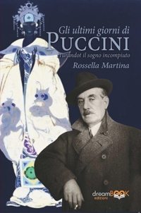 Immagine copertina libro Gli ultimi giorni di Puccini. Turandot il sogno incompiuto