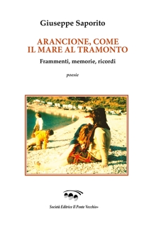 Immagine copertina libro Arancione, come il mare al tramonto. Frammenti, memorie, ricordi