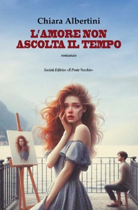 Immagine copertina libro L'amore non ascolta il tempo
